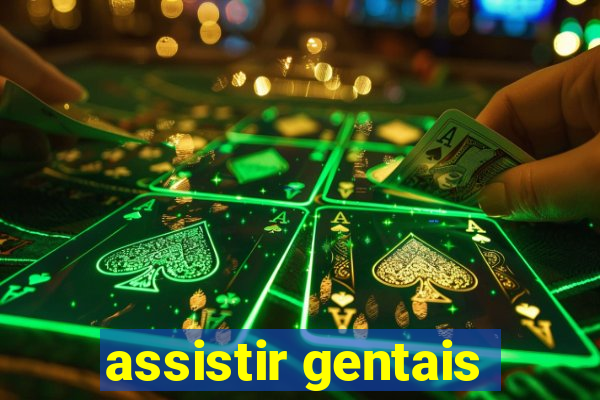 assistir gentais